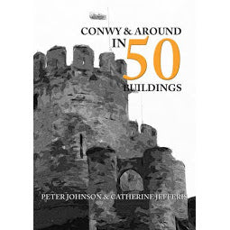 Front cover of Conwy in 50 Buildings book
