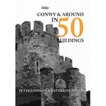 Conwy in 50 Buildings